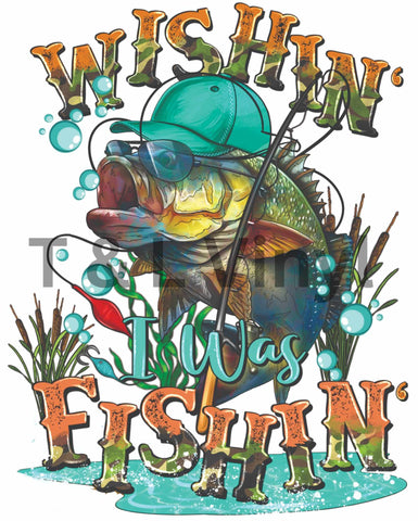 Wishin i was fishin Sublimation shirt Prints 60