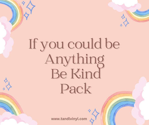 If You Could Be Anything Be Kind Pack Plus ONE Mystery Piece
