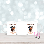 90 I have 3 moods  - 11oz mug