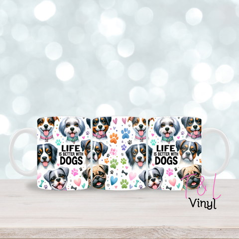 28- Life is better with dogs 11oz mug