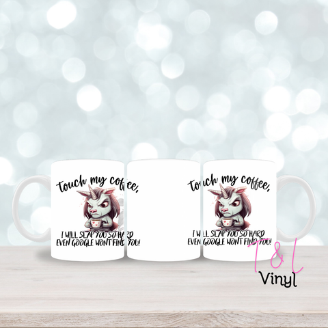 32 - Touch my coffee 11oz mug