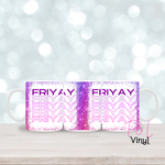 63 - Friyay and glitter - 11oz mug