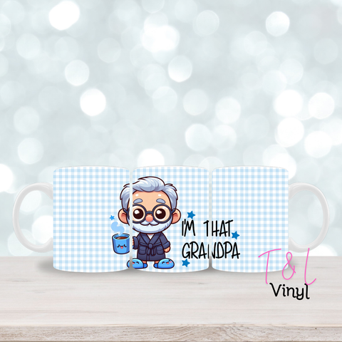 406 Im that Grandpa 11oz mug