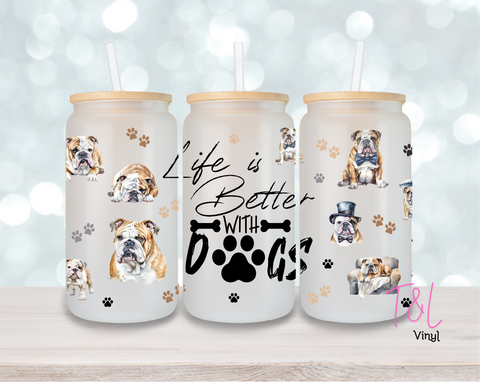 (71) Life is better with dogs 16oz Sub wrap