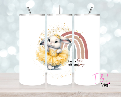 768 I want to dance with some bunny  20 oz Sublimation wrap