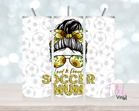 1063 Loud and proud Soccer mum  20 oz Sublimation wrap
