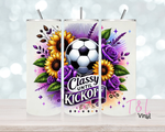 Classy until kick off 20 oz Sublimation wrap (448)