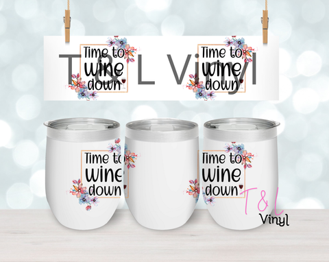 27 Time to Wine Down Wine Sublimation