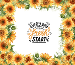 Everyday is a fresh start 20 oz vinyl wrap (257)