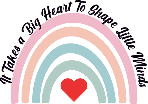 It Takes A Big Heart To Shape Little Minds .svg