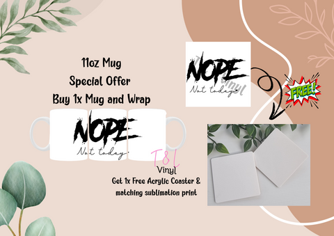 585 Nope not today Wrap and Free Coaster and Print