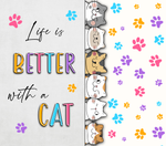 Life is better with Cats 20oz Vinyl wrap  (88)