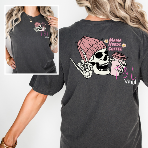 34 DTF Skull Mama needs coffee Adult Prints Front and back